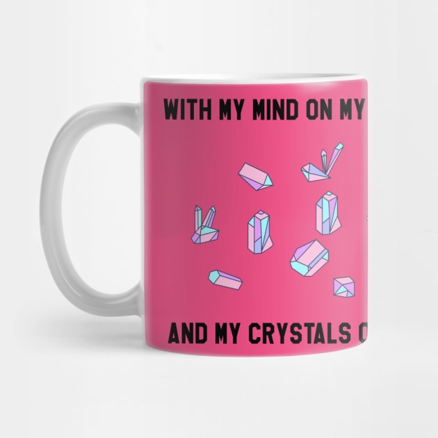 With My Mind On My Crystals And My Crystals On My Mind by BANWA